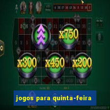 jogos para quinta-feira