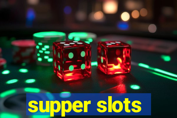 supper slots