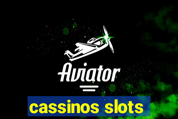 cassinos slots