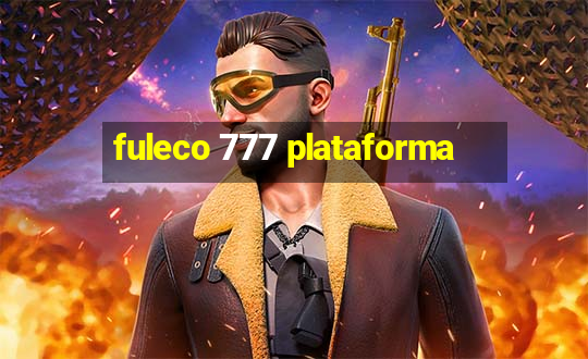 fuleco 777 plataforma