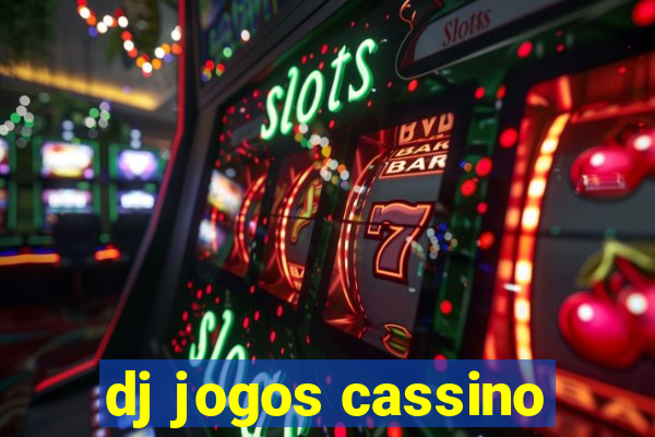 dj jogos cassino