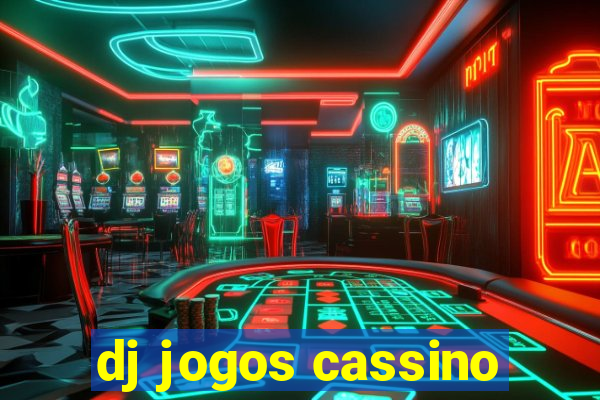 dj jogos cassino