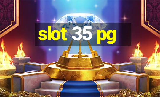 slot 35 pg