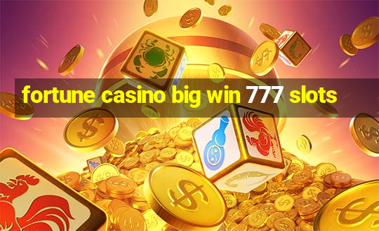 fortune casino big win 777 slots