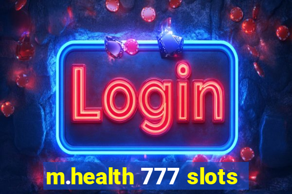 m.health 777 slots