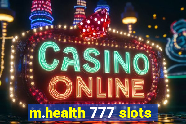 m.health 777 slots