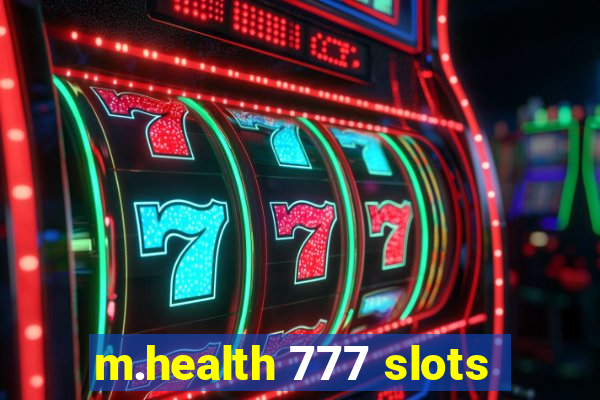 m.health 777 slots