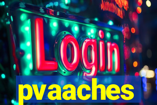 pvaaches