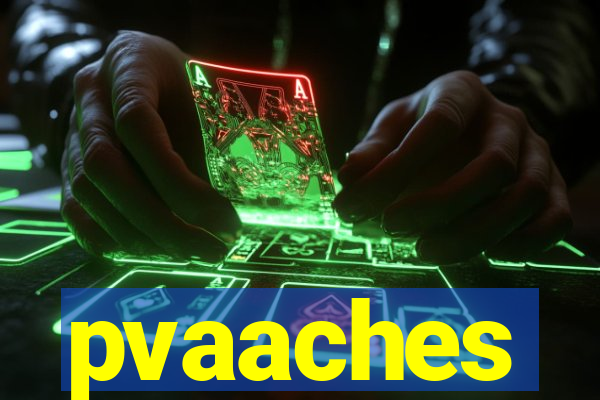 pvaaches