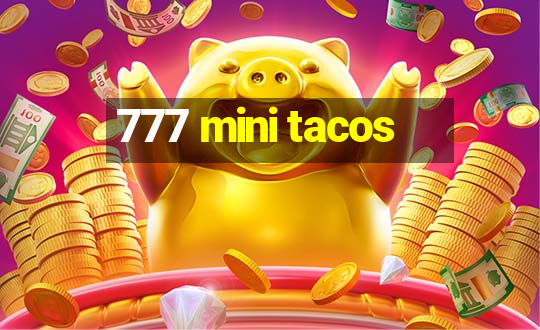 777 mini tacos