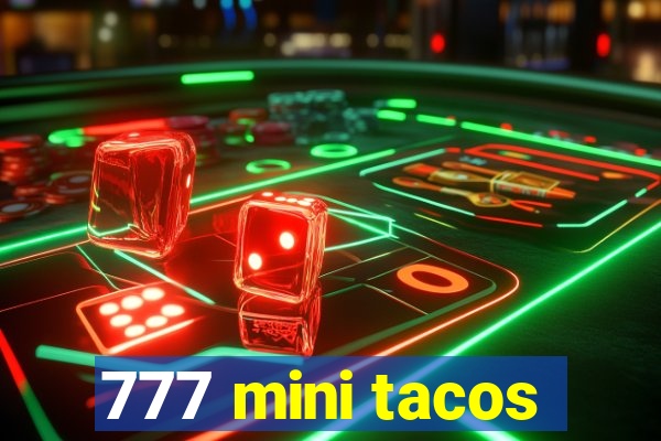 777 mini tacos