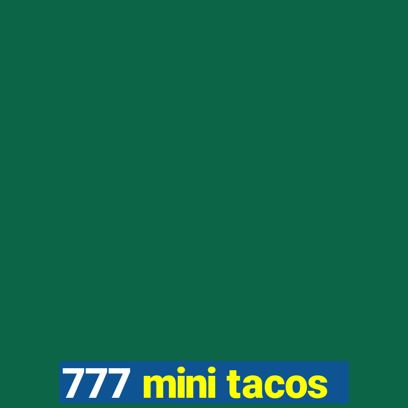 777 mini tacos