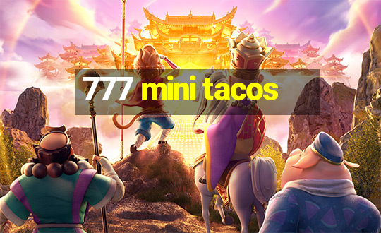 777 mini tacos