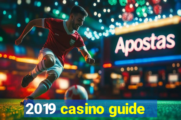 2019 casino guide