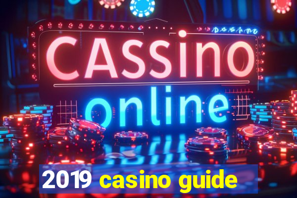 2019 casino guide