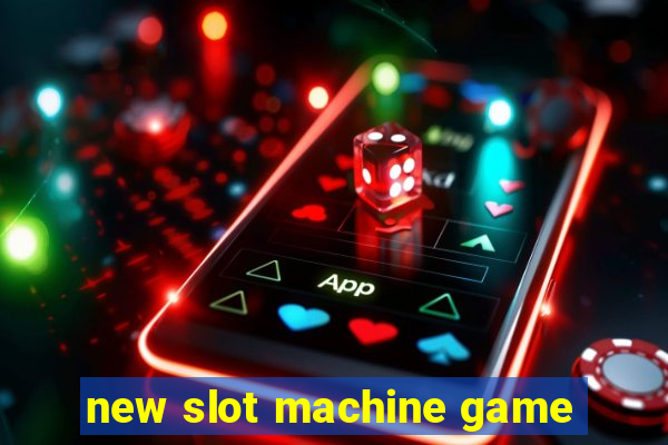 new slot machine game