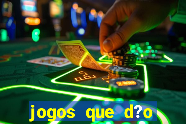 jogos que d?o dinheiro sem depositar