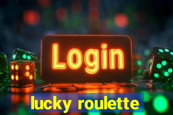 lucky roulette