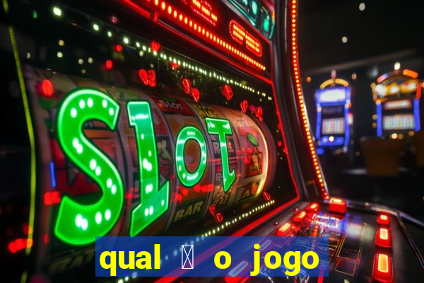 qual 茅 o jogo do tigre que ganha dinheiro