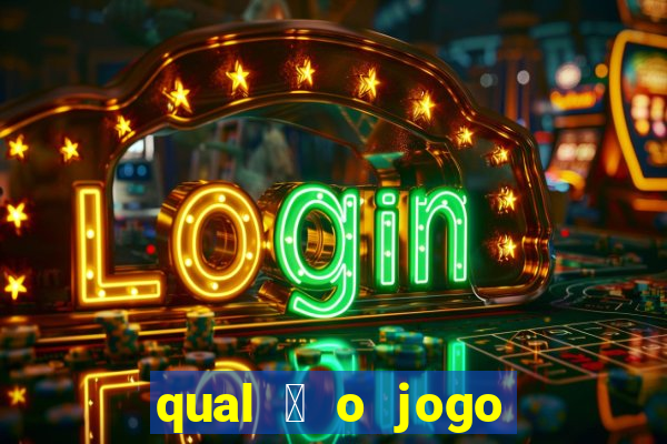 qual 茅 o jogo do tigre que ganha dinheiro