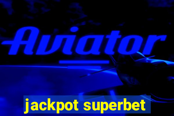 jackpot superbet