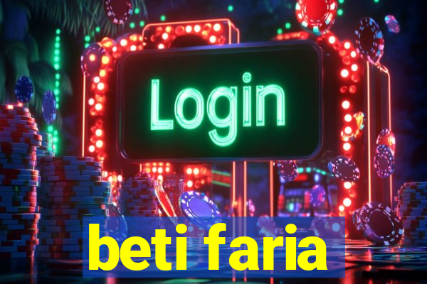 beti faria