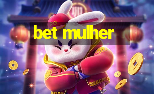 bet mulher