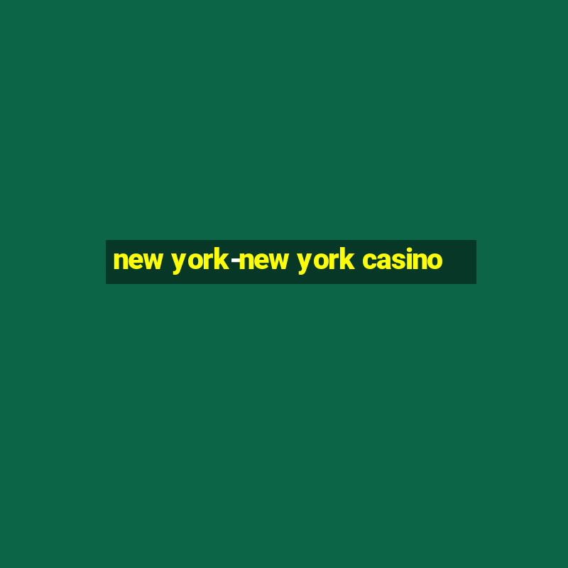 new york-new york casino