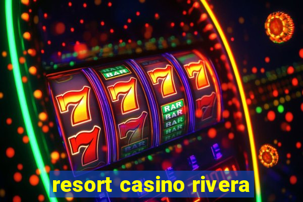 resort casino rivera