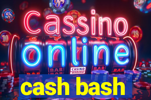 cash bash