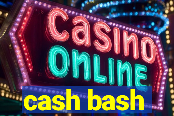 cash bash