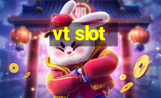 vt slot