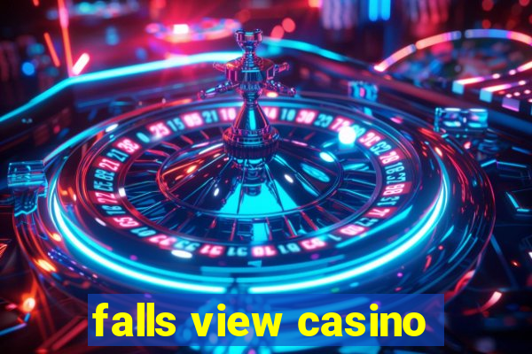 falls view casino