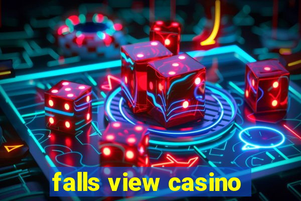 falls view casino