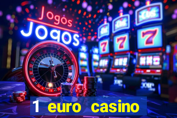 1 euro casino bonus10 euro casino