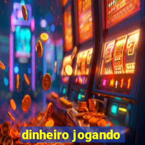 dinheiro jogando