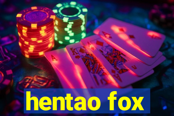 hentao fox