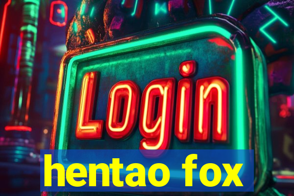 hentao fox