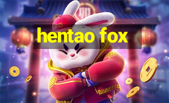 hentao fox