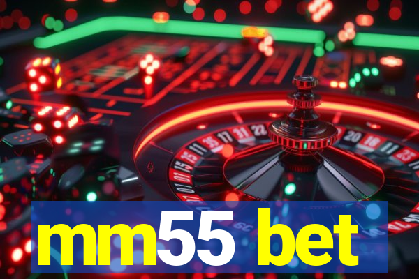 mm55 bet