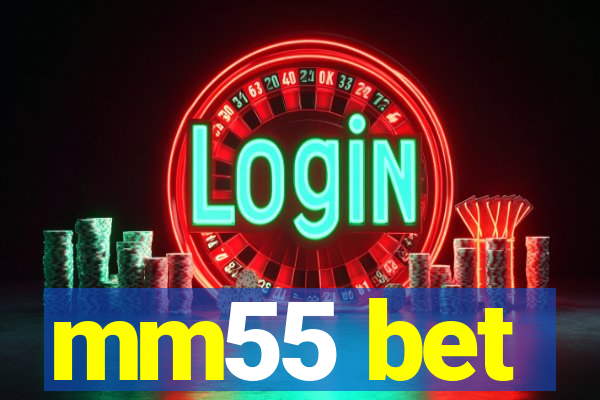 mm55 bet