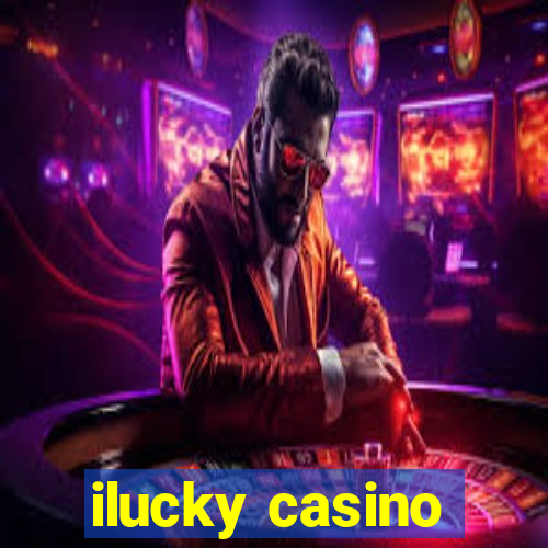 ilucky casino