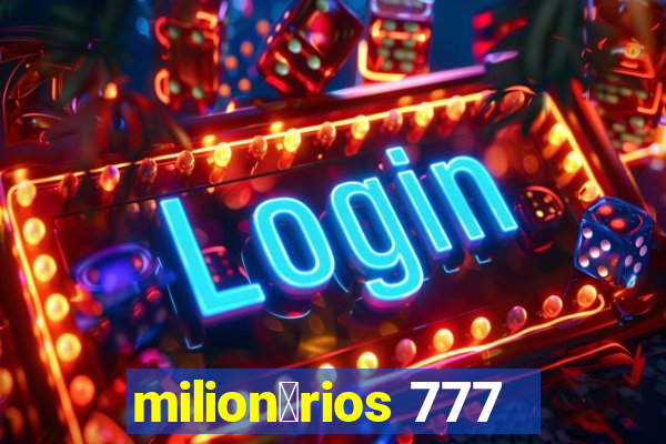 milion谩rios 777