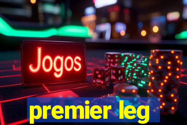 premier leg