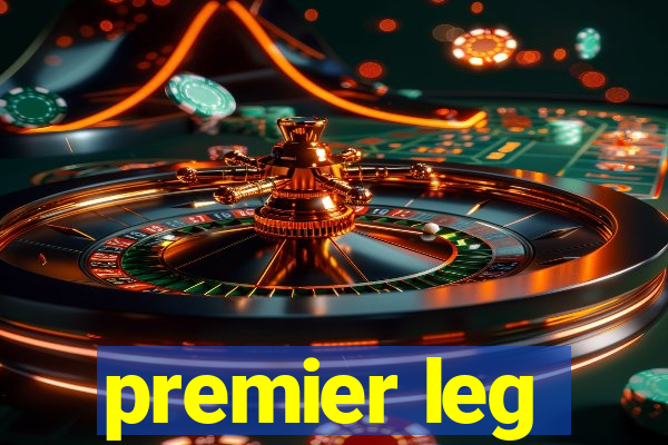 premier leg