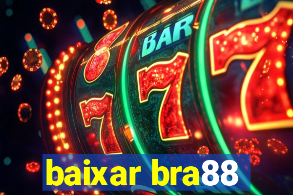 baixar bra88