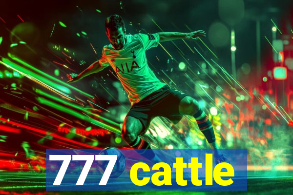 777 cattle