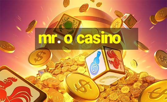 mr. o casino