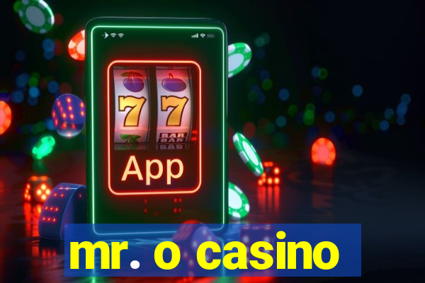 mr. o casino