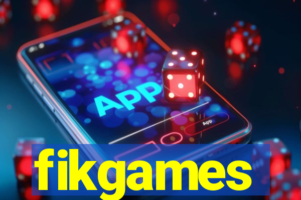 fikgames